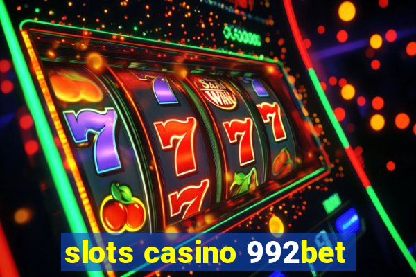 slots casino 992bet